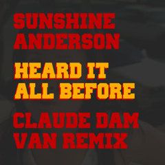 Sunshine Anderson - Heard It All Before (Claude Dam Van Remix)