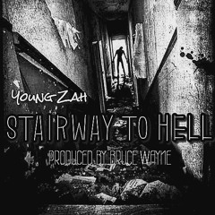 Zah - Stairway To Hell [Produced By Bruce Wayne]