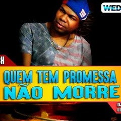 mc marcio - quem tem promessa não morre