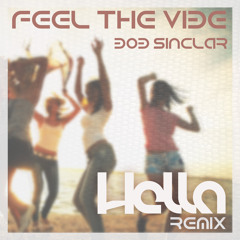 Bob Sinclar - Feel The Vibe (Hella Remix) Free Extended Download