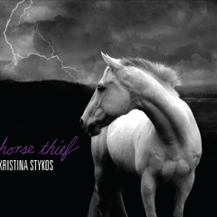 "Horse Thief" Kristina Stykos
