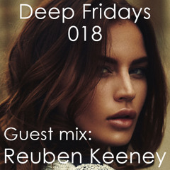 Deep Fridays 18 // Guest Mix By Reuben Keeney