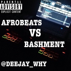 AFROBEATS VS BASHMENT MIX 2K15 || Mixed By @DEEJAYWHY_