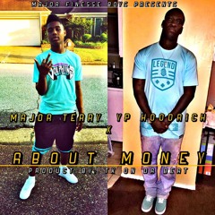 Major Terry "ABOUT MONEY" f/ Yp Hoodrich Prod by: Tk On Da Beat