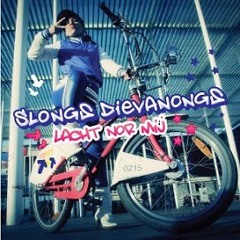 Slongs Dievanongs - Lacht Nor Mij