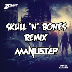 Zomboy - Skull 'n' Bones (Manustep Remix)