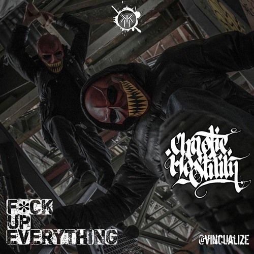 KRH142 : Chaotic Hostility - F*ck Up Everything (Original Mix)