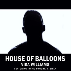 HOUSE OF BALLOONS (Featuring David Onuoha, Zilla)
