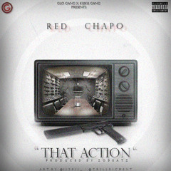 RED CHAPO -THAT ACTION [Prod.By ZoBeatz]