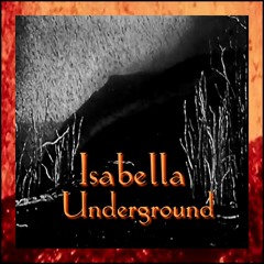 Isabella Underground