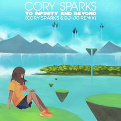 Cory Sparks - To Infinity and Beyond (Cory Sparks & dj-Jo Remix) FREE DOWNLOAD