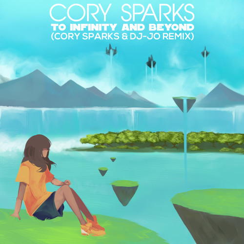 Cory Sparks - To Infinity and Beyond (Cory Sparks & dj-Jo Remix) FREE DOWNLOAD