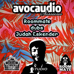 Avocaudio Sessions - Roommate Dubs Judah Eskender (Dub Siren Radio) FREE DL!!