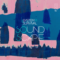 SOundScape #005 - System Of Survival