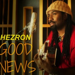 GOOD NEWS - HEZRON