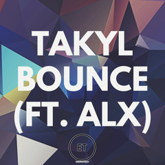 Takyl Feat. Al.x - Bounce [Exclusive Tunes - Trap EXCLUSIVE]