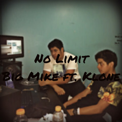 Big Mike - No Limits ft. Klone (Mixed by @Klone_Ambition)