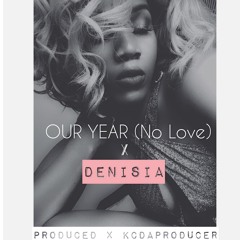 OUR YEAR (No Love)