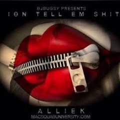 Ion Tell Em Shit - Allie Kay
