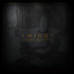 Steff Marvin - I Might