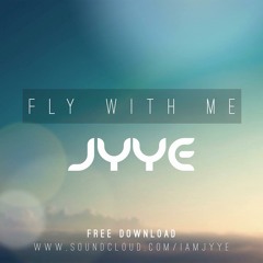 Fly With Me (Original Mix) - Jyye [FREE DOWNLOAD]