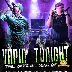 Vapin' Tonight - eVapor theme song!