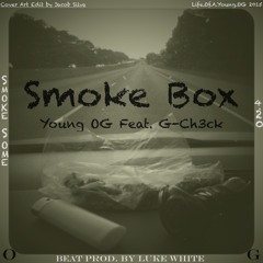 Young OG Feat. G-Ch3ck - Smoke Box (Beat Prod. Luke White)
