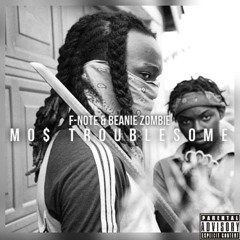 Mo$ Troublesome ft BeanieeZombie (Prod. By Ssj)