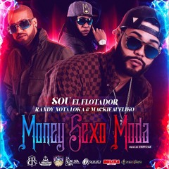 Money Sexo Moda (feat. Randy Nota Loca & Mackieaveliko)- Sou El Flotador