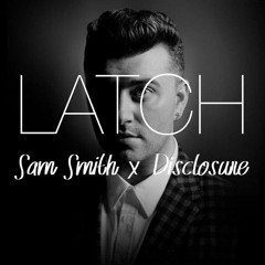 Latch [Cover] - Sam Smith x Disclosure