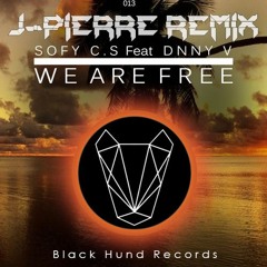 Sofy C.S & DNNY V - We Are Free (J - Pierre Remix)