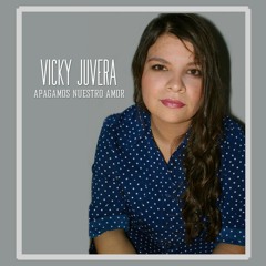 Apagamos Nuestro Amor - Vicky Juvera