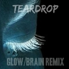 Massive Attack - Teardrop (GLowBrain Unofficial Remix) FREE DL