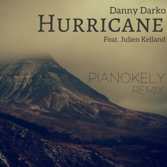 Danny Darko - Hurricane ft. Julien Kelland (Pianokely Remix)