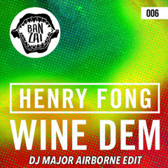 Henry Fong - Wine Master (DJ MAJOR AIRBORNE)