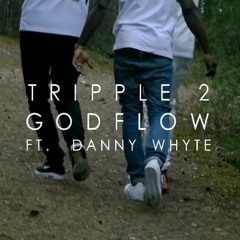Godflow Ft. Danny Whyte