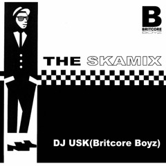 The Ska Mix - DJ USK(Britcore Boyz)