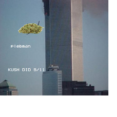 Kush Did 9/11