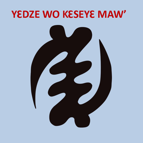 YEDZE WO KESE YE MA'W Mensah Essilfie