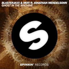 Blasterjaxx & MOTi ft. Jonathan Mendolsohn - Ghost In The Machine (Original Mix)