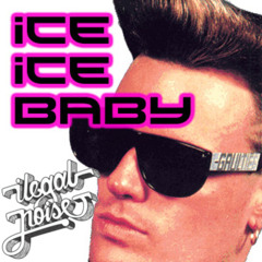 Vanilla Ice - Ice Ice Baby (ilegal Noise Remix)