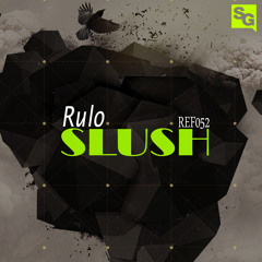 Rulo - Slush (Original Mix)