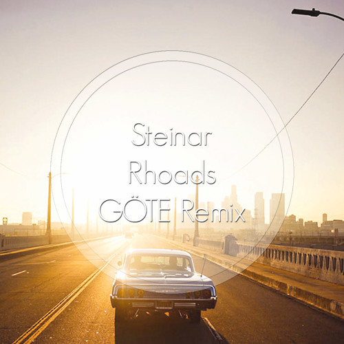Steinar - Rhoads (GÖTE Remix)