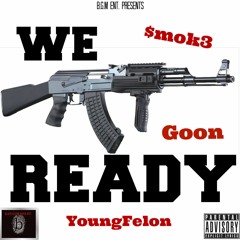 We Ready Ft Smoke Goon Ristic