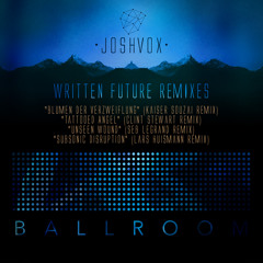 Josh Vox - Blumen Der Verzweiflung (Kaiser Souzai Remix) [Ballroom]
