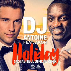 DJ Antoine Ft.Akon - Holiday (Sagi Abitbul Remix)