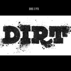 BMB x PFK | Dirt | Prod By Mj Nichols