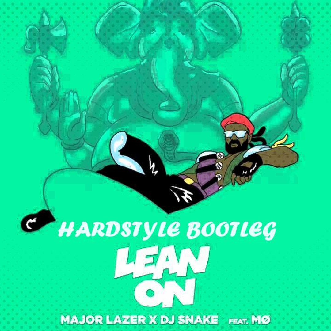 Stream Major Lazer & DJ Snake - Lean On (feat. MØ) (Hardstyle