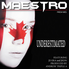 Maestro Fresh Wes ft. JD Era & JRDN - Underestimated (Prod. by Andrew Triple A)