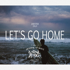 Eklo - Let's Go Home (Jawster Remix)